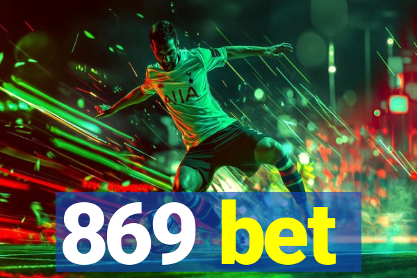 869 bet