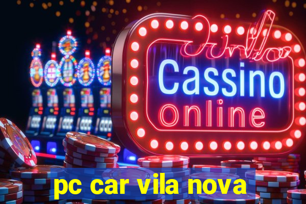 pc car vila nova