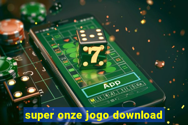 super onze jogo download