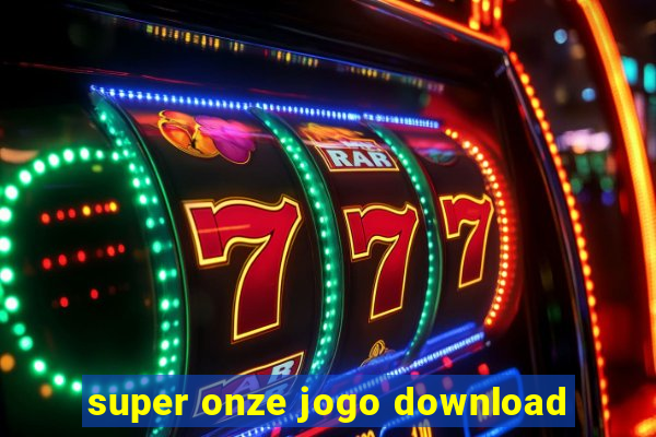 super onze jogo download