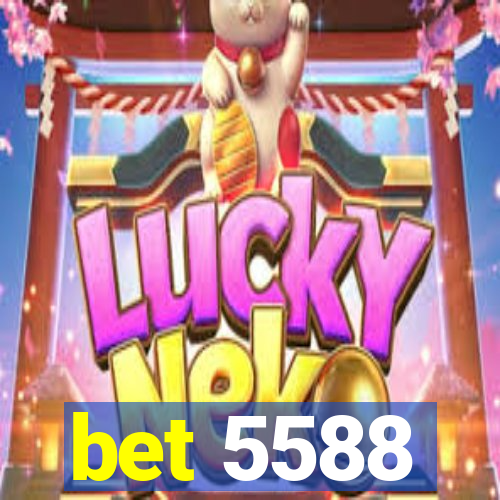 bet 5588