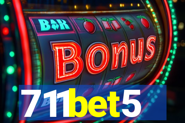 711bet5