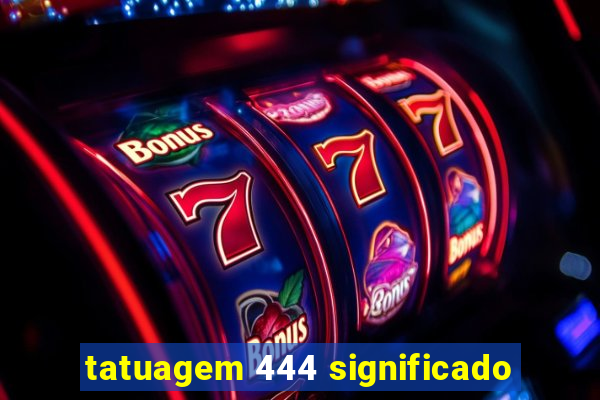 tatuagem 444 significado