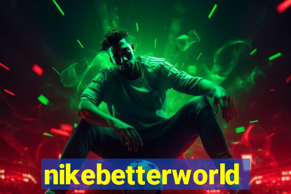 nikebetterworld