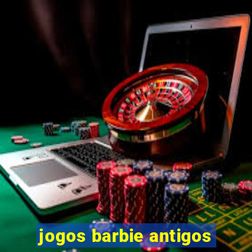 jogos barbie antigos