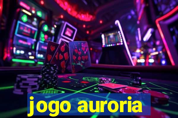 jogo auroria