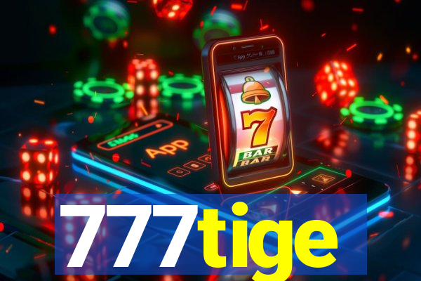 777tige