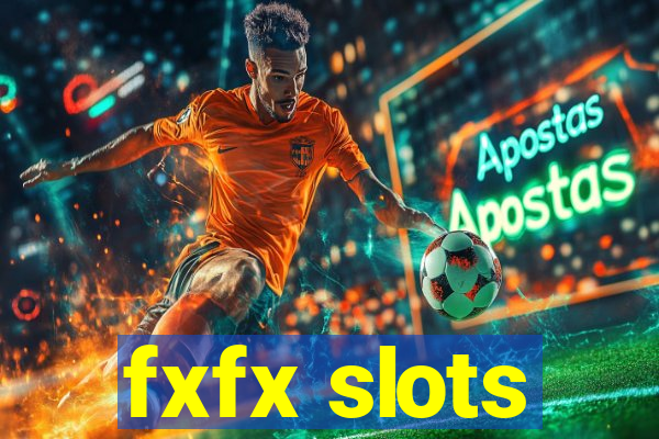 fxfx slots