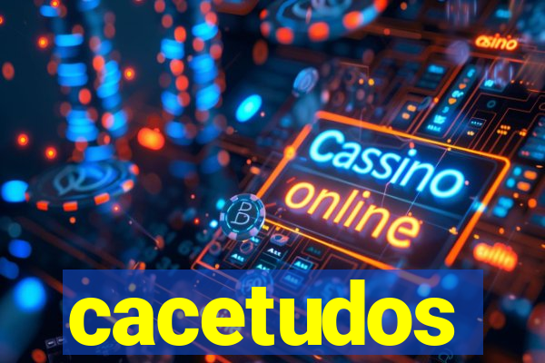 cacetudos