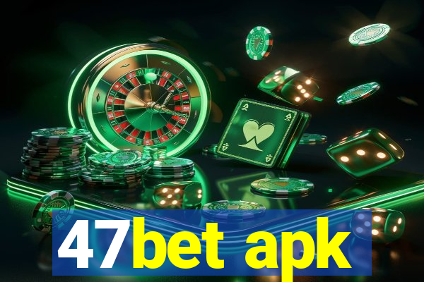 47bet apk