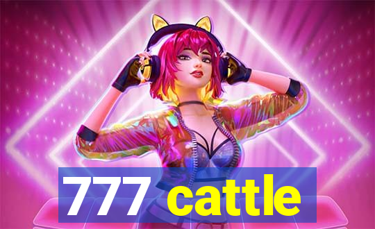 777 cattle