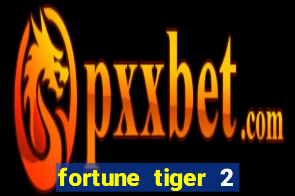 fortune tiger 2 demo revenge