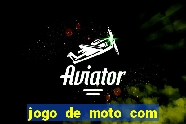 jogo de moto com dinheiro infinito