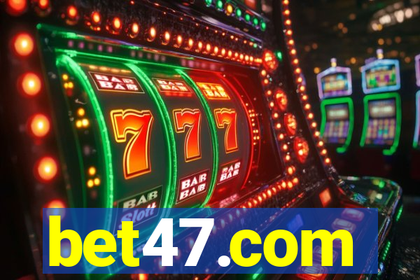 bet47.com