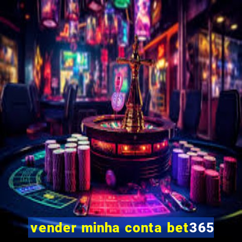 vender minha conta bet365