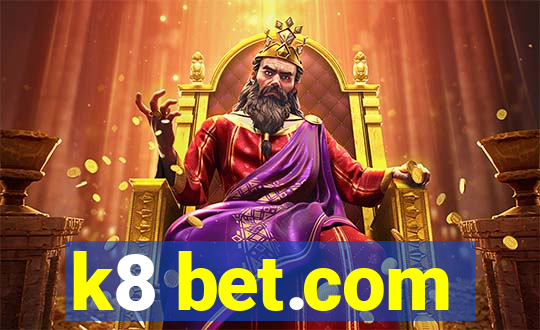 k8 bet.com