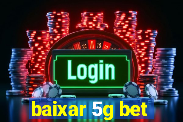 baixar 5g bet