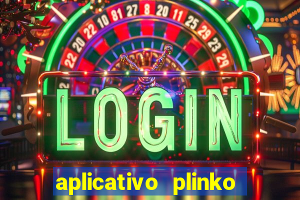 aplicativo plinko paga mesmo