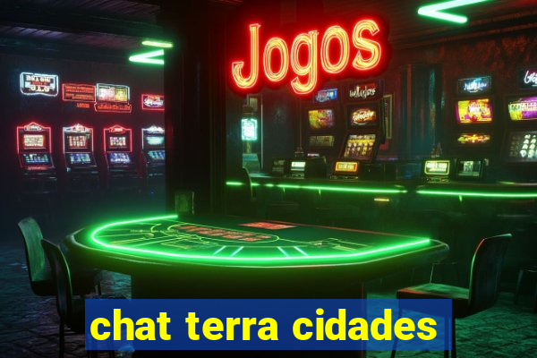 chat terra cidades