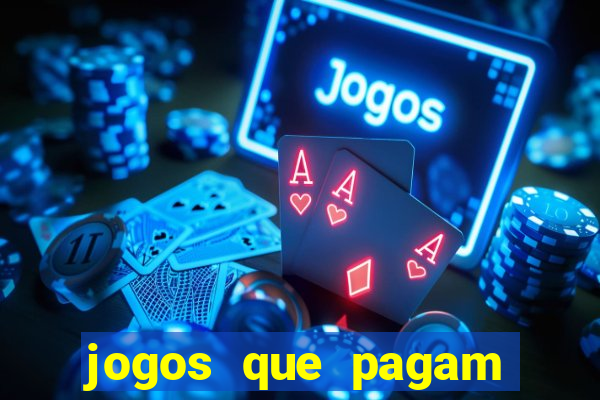 jogos que pagam dinheiro para jogar