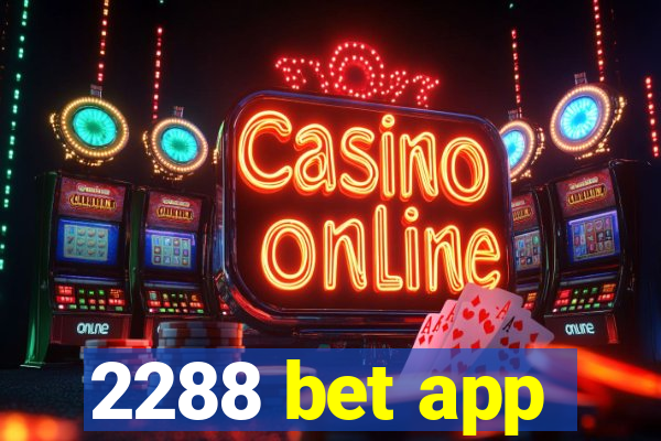 2288 bet app