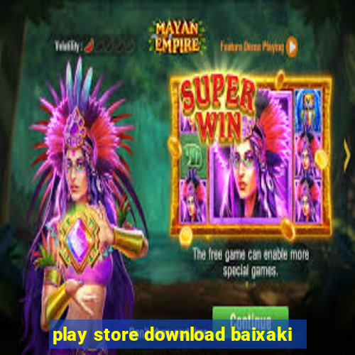 play store download baixaki