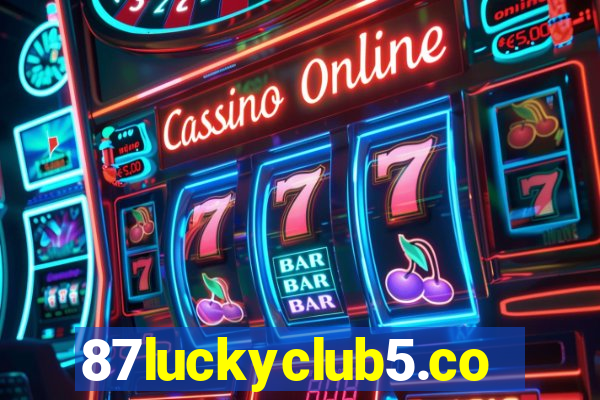 87luckyclub5.com