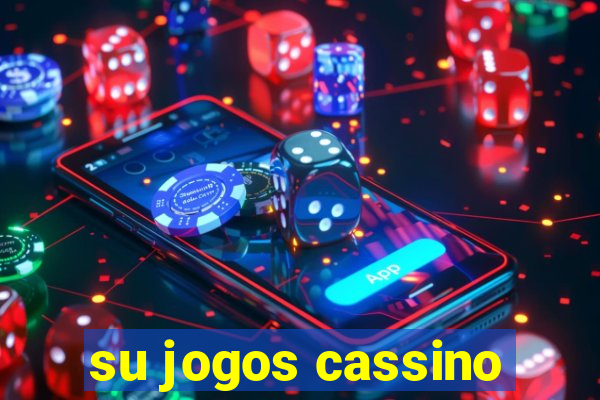 su jogos cassino