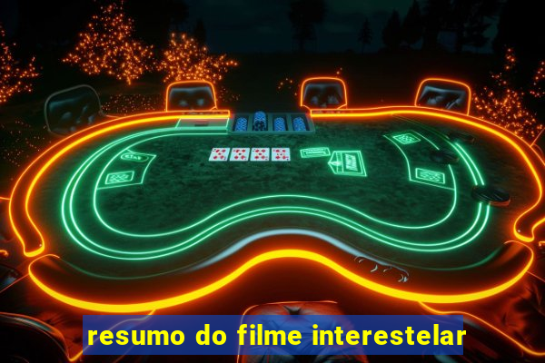 resumo do filme interestelar