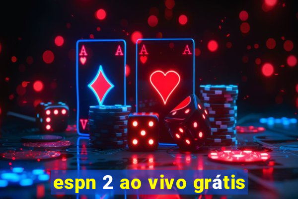 espn 2 ao vivo grátis