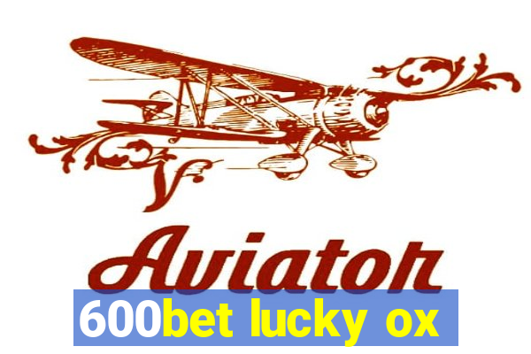 600bet lucky ox