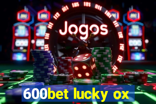 600bet lucky ox