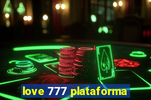 love 777 plataforma