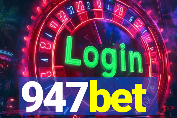 947bet