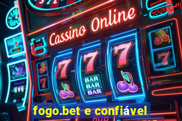 fogo.bet e confiável