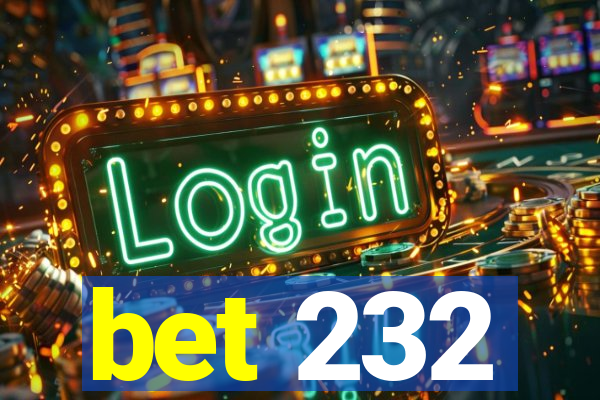 bet 232