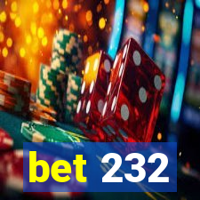 bet 232