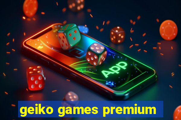 geiko games premium