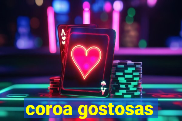 coroa gostosas