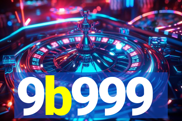 9b999