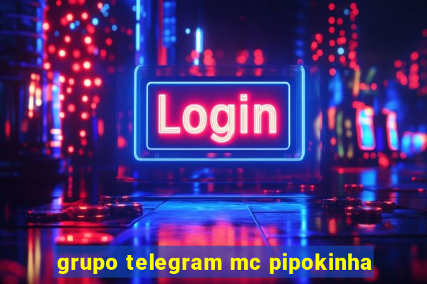 grupo telegram mc pipokinha