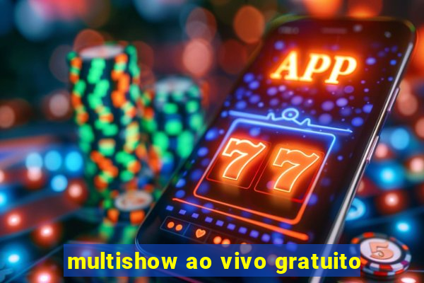 multishow ao vivo gratuito