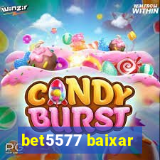 bet5577 baixar