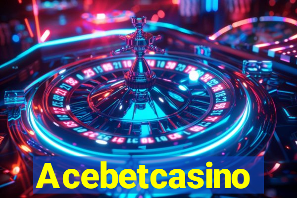 Acebetcasino