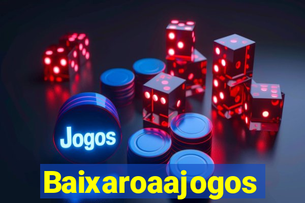 Baixaroaajogos