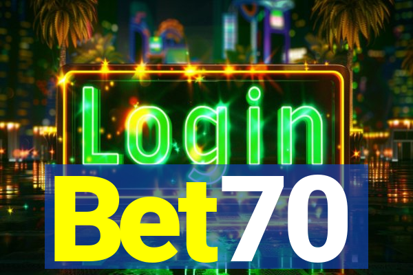 Bet70