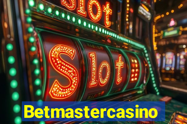 Betmastercasino