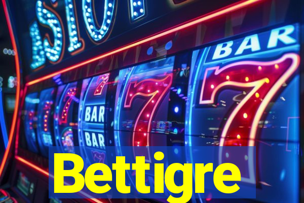 Bettigre