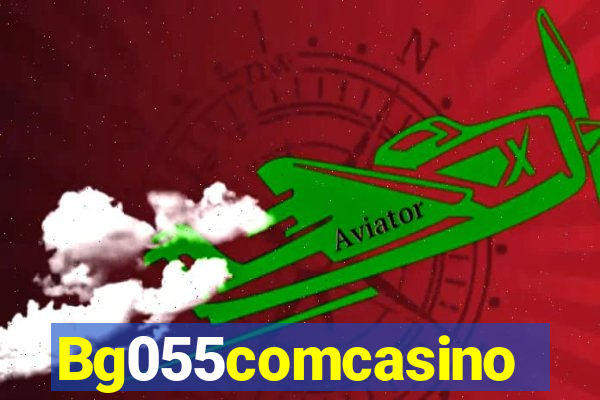 Bg055comcasino