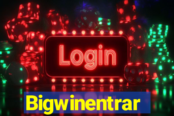 Bigwinentrar